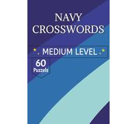 Navy Crossword Puzzle Book: Maritime Terminology and Nautical Heritage Puzzles for the Naval Enthusiast
