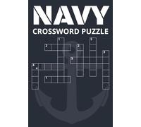 Navy Crossword Puzzle Book: Relaxing Navy Crossword Book with 60 Fun Puzzles & Solutions | Perfect Gift for Veterans, Sailors & Military History Lovers