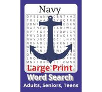 Navy Large Print Word Search: 55 Engaging Word Search Puzzles Featuring Naval Terms, Ships, Ranks, History, and More | Big Font Easy-to-Read Format ... Armed Forces Word Search Puzzle Books)