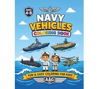 Navy Vehicles Coloring Book: Clean, Bold, Fun and Easy Coloring for Kids Ages 4-8 (Army,Navy,Air Force Coloring Book)