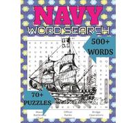 Navy word search: 150 Large Print Navy-Themed Puzzles and Solutions | Ships, Ranks, Gear, and More!
