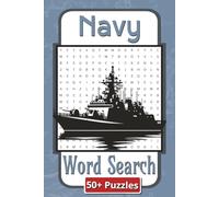 Navy Word Search Puzzle Book: Navy Word Search Puzzles for Fans of the Military and Maritime Adventure | 6 x 9 inches | 110 Pages | 50 Plus Puzzles | Gift for teens and adults