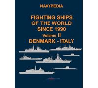 Navypedia. Fighting ships of the world since 1990. Volume II Denmark - Italy: 2