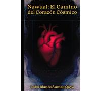 Nawual: El Camino del Corazón Cósmico