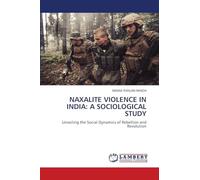 Naxalite Violence in India: A Sociological Study
