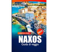 Naxos Guida di Viaggio 2025: Scopri spiagge, rovine antiche, mete imperdibili, consigli locali e meraviglie autentiche nell’isola greca