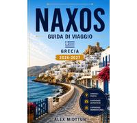Naxos Guida di viaggio 2026-2027: Scopri spiagge sabbiose, villaggi di montagna, rovine antiche, cucina locale e consigli pratici per la tua fuga in Grecia