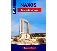Naxos Guide de voyage 2026: Découvrez le joyau insulaire sous-estimé de la Grèce avec ses plages, ses ruines antiques et ses villages de montagne