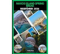 NAXOS ISLAND SPRING BREAK REISEFÜHRER 2026