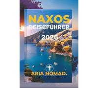 NAXOS REISEFÜHRER 2026: " Erleben Sie den Charme der kykladischen Kultur und Natur
