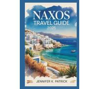 NAXOS TRAVEL GUIDE 2025: Navigate Local Life with Expert Insights and Hidden Paths