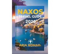 NAXOS TRAVEL GUIDE 2026: Experience the Charm of Cycladic Culture and Nature