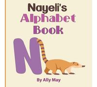 Nayeli Alphabet Book: A Children's Personalized Animal ABCs and 123s