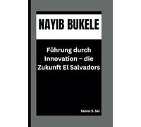 NAYIB BUKELE: Führung durch Innovation - die Zukunft El Salvadors