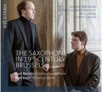 Kurt Bertels; Bert Koch - The Saxophone In 19th C Brussels