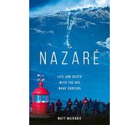 Nazaré: Life and Death With the Big Wave Surfers