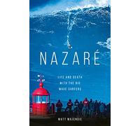 Nazaré: Life and Death With the Big Wave Surfers