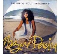 Nazaré Pereira - Brasileira, Tout Simplement