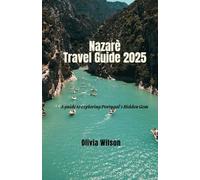 Nazarè Travel Guide 2025: A Guide to Exploring Portugal’s Hidden Gem (ULTIMATE TOURIST GUIDEBOOK)