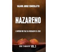 NAZARENO: Entre o Império e o Reino (O NÃO DITO)