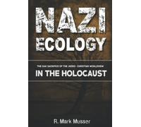 Nazi Ecology: The Oak Sacrifice of the Judeo-Christian Worldview in the Holocaust