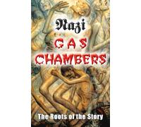 Nazi Gas Chambers: The Roots of the Story