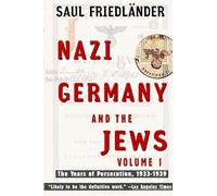 Nazi Germany and the Jews: Volume 1: The Years of Persecution 1933-1939