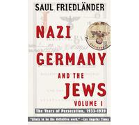 Nazi Germany and the Jews: Volume 1: The Years of Persecution 1933-1939