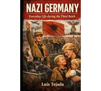 Nazi Germany: Everyday Life during the Third Reich (Ideología de Adolfo Hitler)