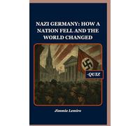 Nazi Germany: How a Nation Fell and the World Changed (HISTORY SET A)