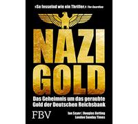 Nazi-Gold: Das Geheimnis um das geraubte Gold der Deutschen Reichsbank