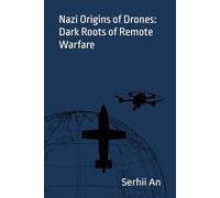 Nazi Origins of Drones: Dark Roots of Remote Warfare (War)