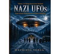 NAZI UFOs: From German Flying Saucers to Esoteric Mythology (Flying Saucers from Naziland)