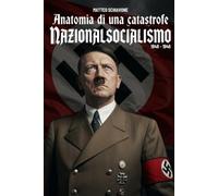 NAZIONALSOCIALISMO: Anatomia di una Catastrofe: 1848 - 1946