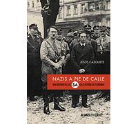 Nazis A Pie De Calle: Una Historia De Las Sa En La Republica De Weimar
