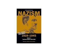 Nazism 1919-1945 Volume 1: The Rise to Power 1919-1934: A Documentary Reader (Exeter Studies in History)