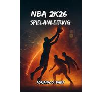 NBA 2K26 Spielanleitung: Experten-Builds, fortgeschrittenes Dribbling, defensive Meisterkurse und gewinnende Playbooks für jeden Modus