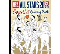 NBA All Stars 2020-21 Coloring Book: The Ultimate Basketball Coloring Book for Adults and Kids! LeBron James, Kevin Durant, Kawhi Leonard, Stephen Curry, Russell Westbrook and more...