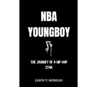 NBA YoungBoy Biography: The Journey of a Hip-hop Star