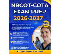 NBCOT-COTA EXAM PREP 2026-2027: 750 Practice Questions, Detailed Answers, Explanations, and a Complete Content Review for the National Board for Certification in Occupational Therapy Exam