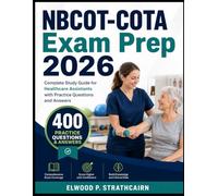 NBCOT-COTA Exam Prep 2026: Complete Study Guide for Healthcare Assistants with Practice Questions and Answers