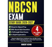 NBCSN Exam Study Guide 2026-2027: Blueprint-Aligned Nurse Certification Prep with 800+ Practice Questions, 4 Full-Length Mock Exams, and In-Depth Explanations to Fix Weak Areas Fast