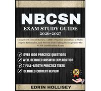 NBCSN EXAM STUDY GUIDE 2026-2027: Complete Content Review, 1,000+ Practice Questions with In-Depth Rationales, and Proven Test-Taking Strategies for the NCSN Certification Exam