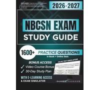 NBCSN EXAM STUDY GUIDE 2026 - 2027: Expanded Edition Comprising Detailed Review for the Certification of School Nurses, 1600+ Verified Questions and Answers and Hours of E-Learning Access to Pass