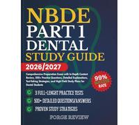 NBDE Part I Dental Study Guide 2026/2027: Comprehensive Preparation Exam with In-Depth Content Review, 500+ Practice Questions, Detailed Explanations, ... High-Yield Study Plans for Dental Students