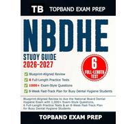 NBDHE Study Guide 2026-2027: Blueprint-Aligned Review to Ace the National Board Dental Hygiene Exam with 1,000+ Exam-Style Questions, 6 Full-Length Practice Tests &... Busy Dental Hygiene Students