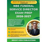 NBE FUNERAL SERVICE DIRECTOR EXAM PREP 2026-2027: Comprehensive Prep Featuring 1,050 Practice Questions, Funeral Service Procedures, Legal ... Detailed Explanations, and 400 Flashcards