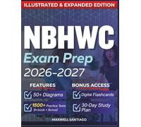 NBHWC EXAM PREP 2026 - 2027: Expanded Edition with Detailed Review for the Health and Wellness Coach Exam, 1500+ Questions and Answers and Hours of E-Learning Access to Pass the Exam