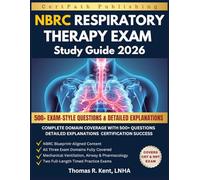 NBRC RESPIRATORY THERAPY EXAM STUDY GUIDE 2026: Complete Domain Coverage with 500+ Questions Detailed Explanations Certification Success