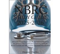 NBRC Study Guide 2025-2026: All-in-One Exam Prep Guide for the National Board for Respiratory Care Certification. Featuring In-Depth Review Lessons and 500+ Practice Questions with Detailed Answers
